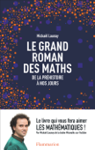 Le grand roman des maths - Mickaël Launay