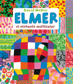 Elmer, el elefante multicolor (Elmer. Recopilatorio de álbumes ilustrados) - David McKee