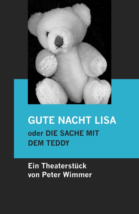 GUTE NACHT LISA oder DIE SACHE MIT DEM TEDDY