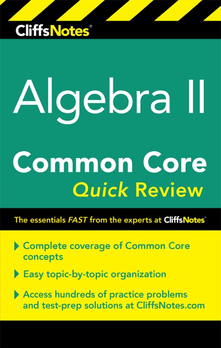 CliffsNotes Algebra II Common Core Quick Review