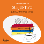 100 ejercicios de subjuntivo - Mercedes Bértola Urgorri, Liliana Cristina Podadera, Betsabé Gallego Giráldez & Parolas Languages