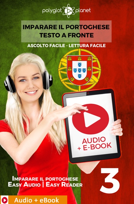 Imparare il portoghese - Testo a fronte : Lettura facile - Ascolto facile : Audio + E-Book num. 3