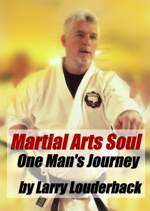 Martial Arts Soul, One Man's Journey
