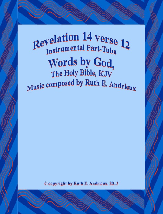 Revelation 14 verse 12, Instrumental Part-Tuba