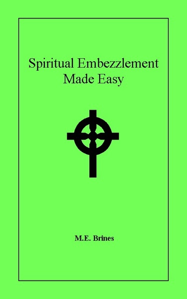 Spiritual Embezzlement Made Easy