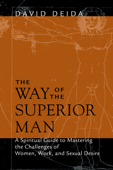 The Way of the Superior Man - David Deida