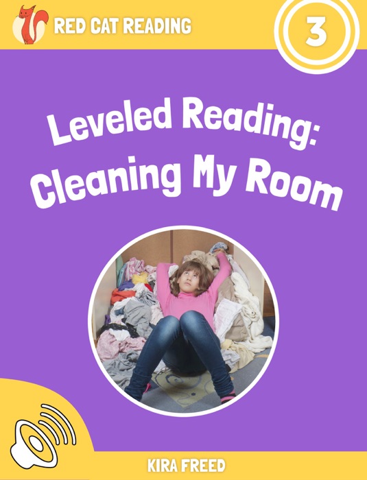 Leveled Reading: Cleaning My Room