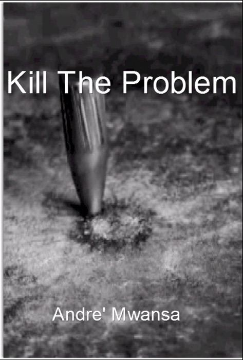 Kill The Problem