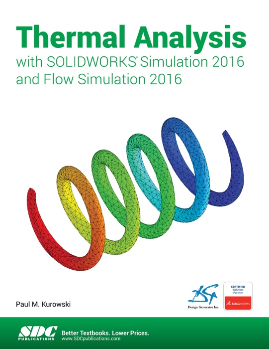 Thermal Analysis with SOLIDWORKS Simulation 2016 and Flow Simulation 2016