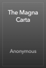 The Magna Carta - Anonymous