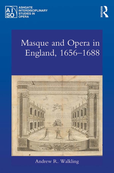 Masque and Opera in England, 1656-1688