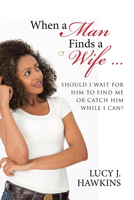 When a Man Finds a Wife …
