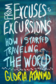 From Excuses to Excursions - Gloria Atanmo