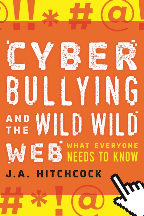 Cyberbullying and the Wild, Wild Web