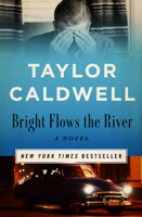 Taylor Caldwell - Bright Flows the River artwork