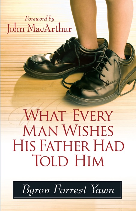 What Every Man Wishes His Father Had Told Him