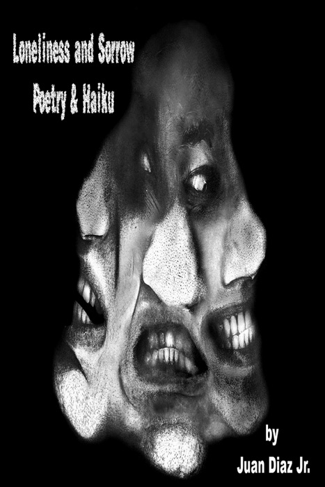 Loneliness and Sorrow Poetry & Haiku