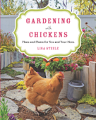 Gardening with Chickens - Lisa Steele