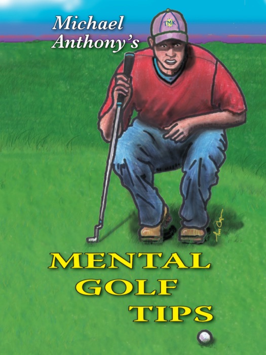 Michael Anthony's Mental Golf Tips