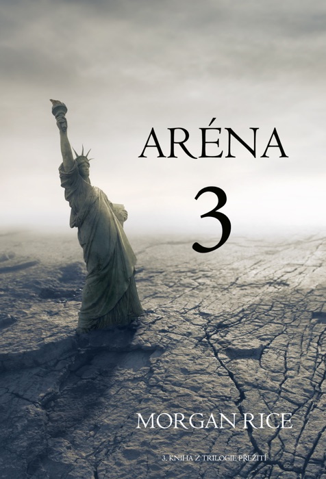 Aréna 3 (3. Kniha Z Trilogie Přežití)