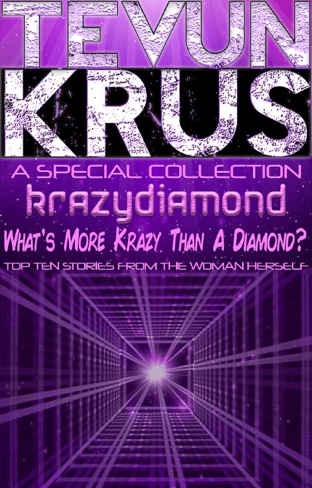 Tevun-Krus: Special Edition #3 - krazydiamond - What's More Krazy Than A Diamond?