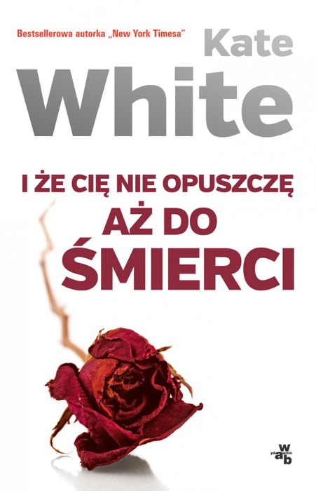 I że Cię nie opuszczę aż do śmierci