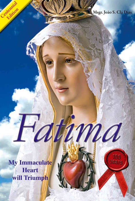 Fatima - In the end, My Immaculate Heart will triumph