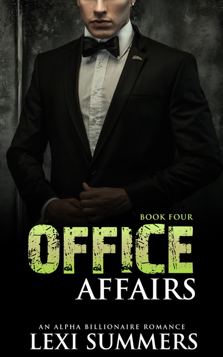 Office Affairs, Book 4 (Alpha Billionaire Romance Series)