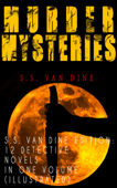 MURDER MYSTERIES - S.S. Van Dine Edition: 12 Detective Novels in One Volume (Illustrated) - S.S. Van Dine