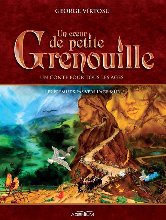 Un cœur de Petite Grenouille. Volume II. Les premiers pas vers l’âge mûr