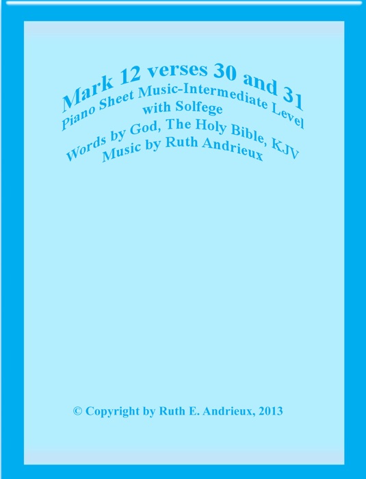 Mark 12 Verses 30 and 31, Piano Sheet Music-Intermediate Level