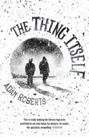 Adam Roberts - The Thing Itself artwork