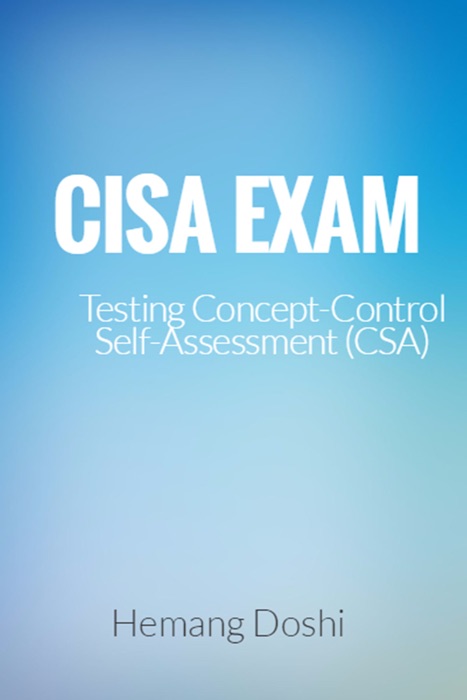 CISA EXAM-Testing Concept-Control Self-Assessment (CSA)