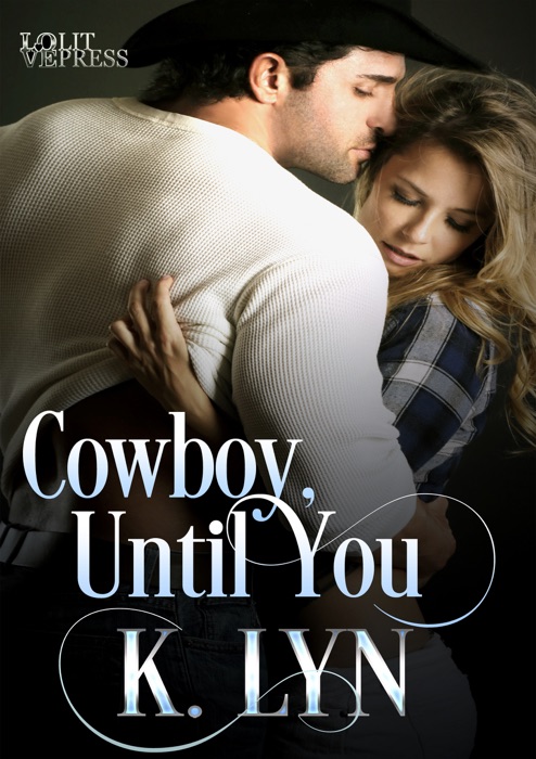 Cowboy, Until You