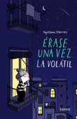 Érase una vez la Volátil (La Volátil) - Agustina Guerrero