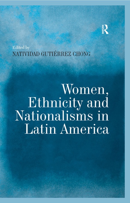 Women, Ethnicity and Nationalisms in Latin America