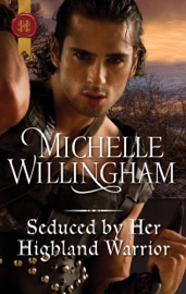Seduced by Her Highland Warrior - Michelle Willingham by  Michelle Willingham PDF Download