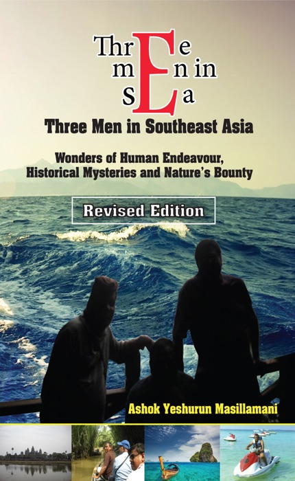 Three Men in (SeA) South east Asia- Revised and refurbished edition