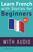 Learn French with Stories for Beginners - Frédéric Bibard