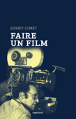 Faire un film - Sidney Lumet