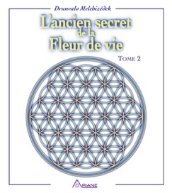 L'ancien secret de la fleur de vie, tome 2 - Drunvalo Melchizedek