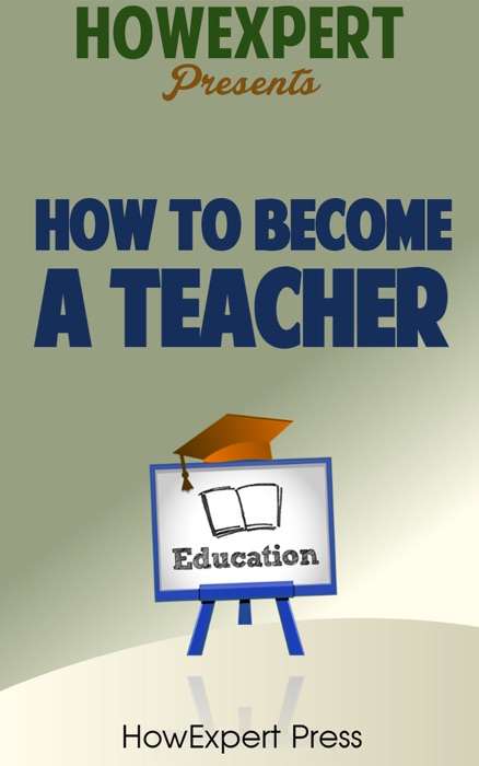 How To Become a Teacher: Your Step-By-Step Guide To Becoming a Teacher