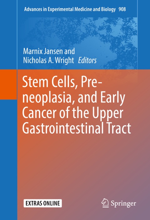 Stem Cells, Pre-neoplasia, and Early Cancer of the Upper Gastrointestinal Tract