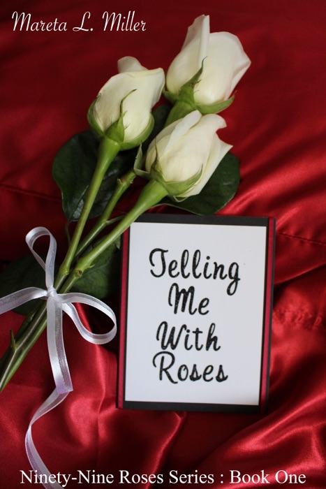 Telling Me With Roses