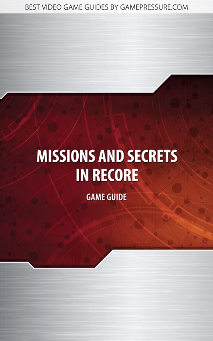 Missions and Secrets in ReCore