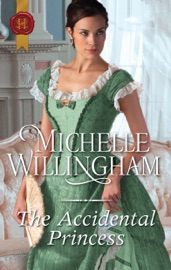 The Accidental Princess - Michelle Willingham by  Michelle Willingham PDF Download