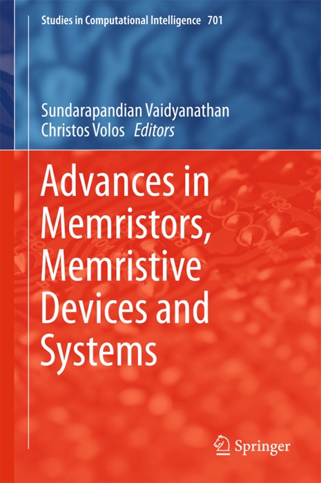 Advances in Memristors, Memristive Devices and Systems