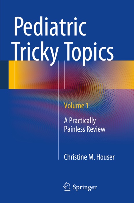 Pediatric Tricky Topics, Volume 1