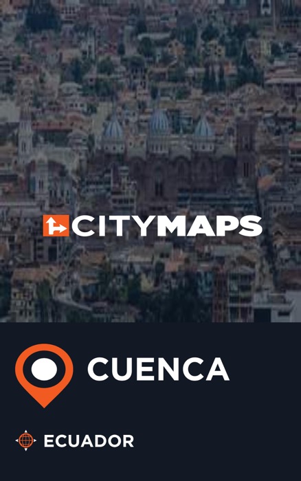 City Maps Cuenca Ecuador