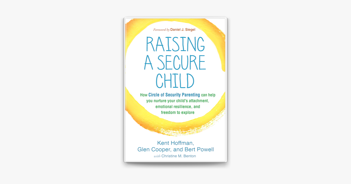 download-raising-a-secure-child-how-circle-of-security-parenting-can